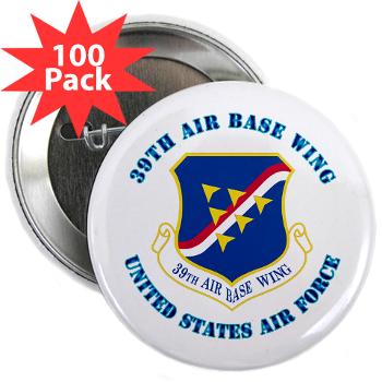 39ABW - M01 - 01 - 39th Air Base Wing with Text - 2.25" Button (100 pack)