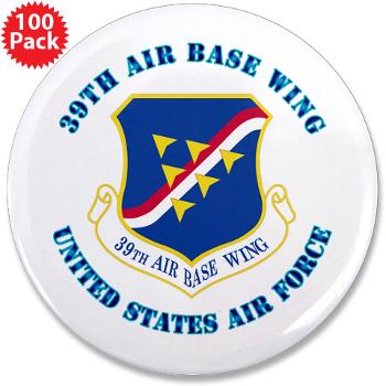 39ABW - M01 - 01 - 39th Air Base Wing with Text - 3.5" Button (100 pack)