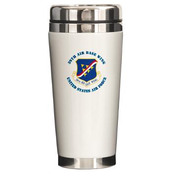 39ABW - M01 - 03 - 39th Air Base Wing with Text - Ceramic Travel Mug