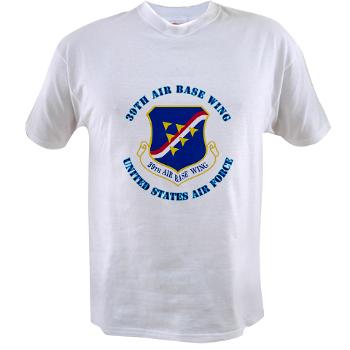 39ABW - A01 - 04 - 39th Air Base Wing with Text - Value T-shirt