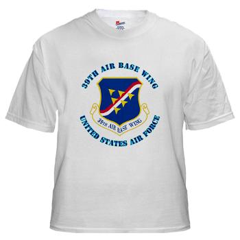 39ABW - A01 - 04 - 39th Air Base Wing with Text - White t-Shirt