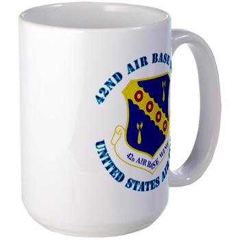 42ABW - M01 - 03 - 42nd Air Base Wing with Text - Large Mug