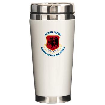 432W - M01 - 03 - 432nd Wing with Text - Ceramic Travel Mug - Click Image to Close