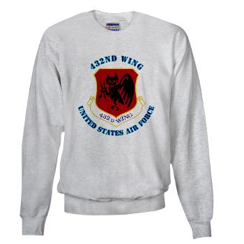 432W - A01 - 03 - 432nd Wing with Text - Sweatshirt