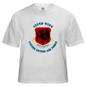 432W - A01 - 04 - 432nd Wing with Text - White t-Shirt