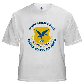 436AW - A01 - 04 - 436th Airlift Wing with text - White t-Shirt