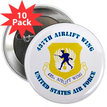 437AW - M01 - 01 - 437th Airlift Wing with Text - 2.25" Button (10 pack)