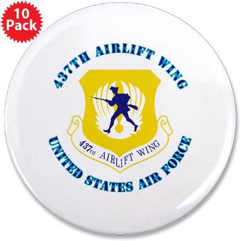 437AW - M01 - 01 - 437th Airlift Wing with Text - 3.5" Button (10 pack)