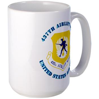 437AW - M01 - 03 - 437th Airlift Wing with Text - Large Mug