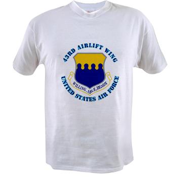 43AW - A01 - 04 - 43rd Airlift Wing with Text - Value T-shirt