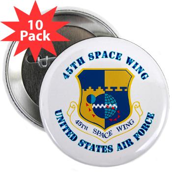 45SW - M01 - 01 - 45th Space Wing with Text - 2.25" Button (10 pack)