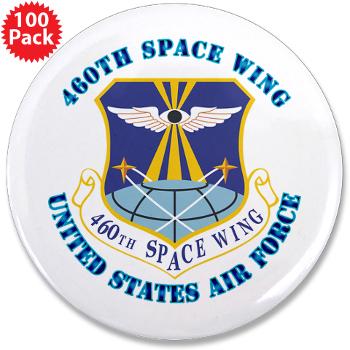 460SW - M01 - 01 - 460th Space Wing with Text - 3.5" Button (100 pack)