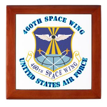 460SW - M01 - 03 - 460th Space Wing with Text - Keepsake Box