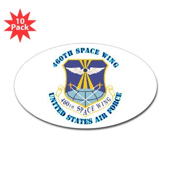 460SW - M01 - 01 - 460th Space Wing with Text - Sticker (Oval 10 pk)