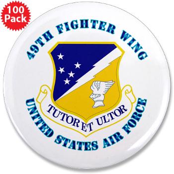 49FW - M01 - 01 - 49th Fighter Wing with Text - 3.5" Button (100 pack)