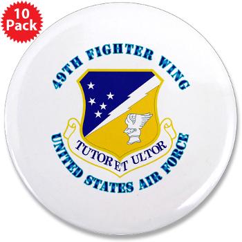 49FW - M01 - 01 - 49th Fighter Wing with Text - 3.5" Button (10 pack)