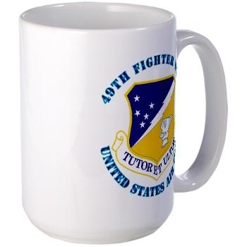 49FW - M01 - 03 - 49th Fighter Wing with Text - Large Mug