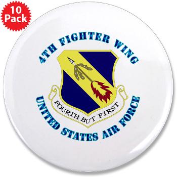 4FW - M01 - 01 - 4th Fighter Wing with Text - 3.5" Button (10 pack)