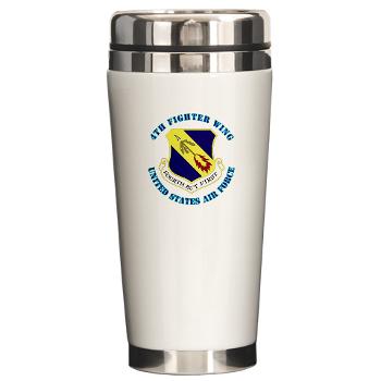 4FW - M01 - 03 - 4th Fighter Wing with Text - Ceramic Travel Mug