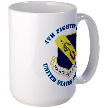 4FW - M01 - 03 - 4th Fighter Wing with Text - Large Mug