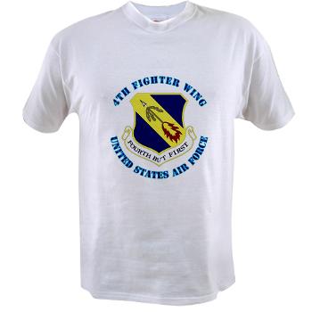 4FW - A01 - 04 - 4th Fighter Wing with Text - Value T-shirt