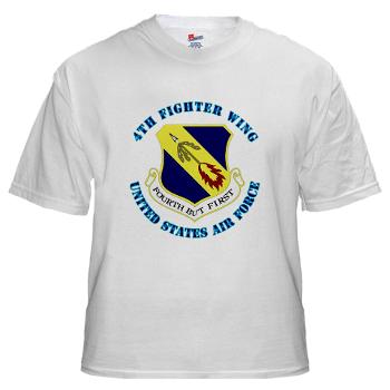 4FW - A01 - 04 - 4th Fighter Wing with Text - White t-Shirt