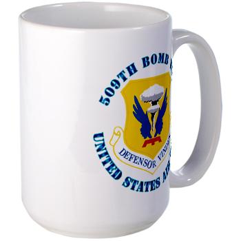 509BW - M01 - 03 - 509th Bomb Wing with Text - Large Mug