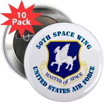 50SW - M01 - 01 - 50th Space Wing with Text - 2.25" Button (10 pack)