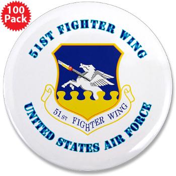 51FW - M01 - 01 - 51st Fighter Wing with Text - 3.5" Button (100 pack)