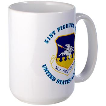 51FW - M01 - 03 - 51st Fighter Wing with Text - Large Mug