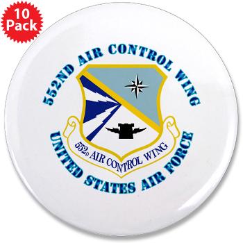 552ACW - M01 - 01 - 552nd Air Control Wing with Text - 3.5" Button (10 pack)