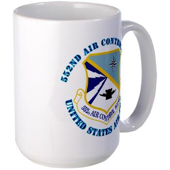 552ACW - M01 - 03 - 552nd Air Control Wing with Text - Large Mug