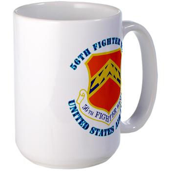 56FW - M01 - 03 - 56th Fighter Wing with Text - Large Mug