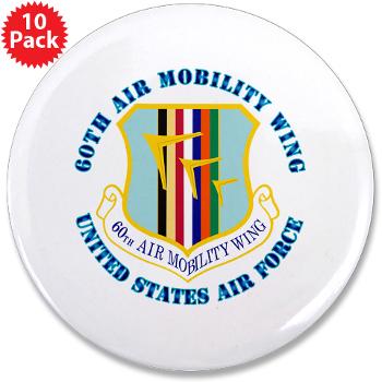 60AMW - M01 - 01 - 60th Air Mobility Wing with Text - 3.5" Button (10 pack)