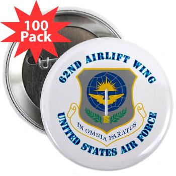 62AW - M01 - 01 - 62nd Airlift Wing with Text - 2.25" Button (100 pack)