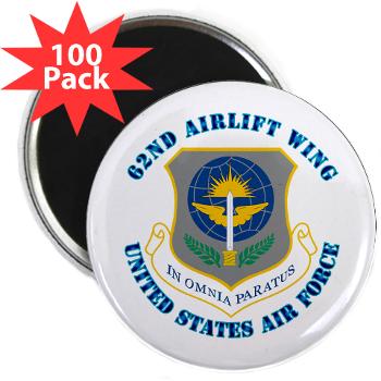 62AW - M01 - 01 - 62nd Airlift Wing with Text - 2.25" Magnet (100 pack)