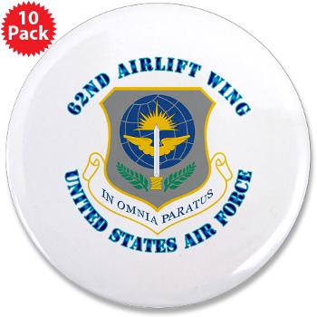 62AW - M01 - 01 - 62nd Airlift Wing with Text - 3.5" Button (10 pack)