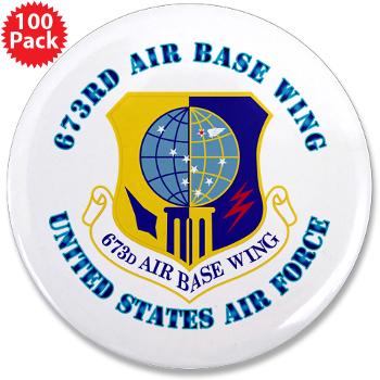 673ABW - M01 - 01 - 673rd Air Base Wing with Text - 3.5" Button (100 pack)