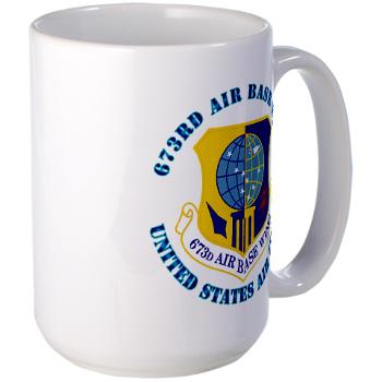 673ABW - M01 - 03 - 673rd Air Base Wing with Text - Large Mug