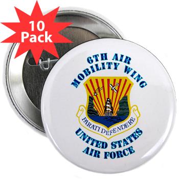 6AMW - M01 - 01 - 6th Air Mobility Wing with Text - 2.25" Button (10 pack)