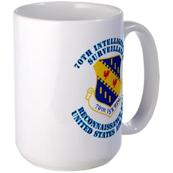 70ISRW - M01 - 03 - 70th ISR Wing with Text - Large Mug