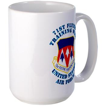 71FTW - M01 - 03 - 71st Flying Training Wing with Text - Large Mug