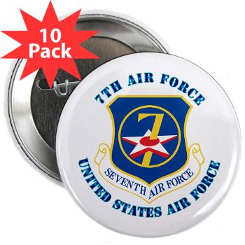 7AF - M01 - 01 - 7th Air Force with Text - 2.25" Button (10 pack)
