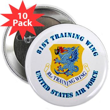 81TW - M01 - 01 - 81st Training Wing with Text - 2.25" Button (10 pack)