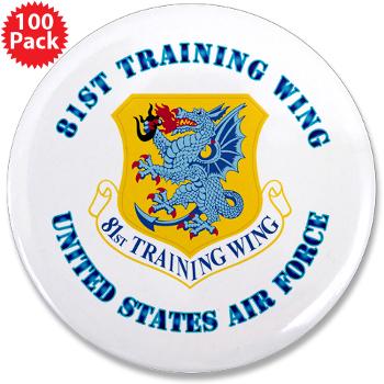 81TW - M01 - 01 - 81st Training Wing with Text - 3.5" Button (100 pack)