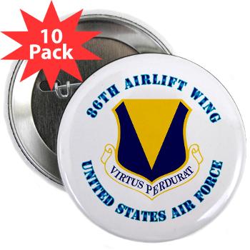 86AW - M01 - 01 - 86th Airlift Wing with Text - 2.25" Button (10 pack)