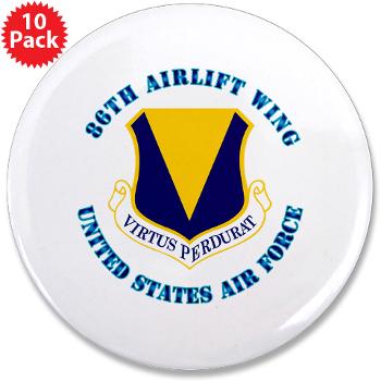 86AW - M01 - 01 - 86th Airlift Wing with Text - 3.5" Button (10 pack)