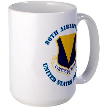 86AW - M01 - 03 - 86th Airlift Wing with Text - Large Mug
