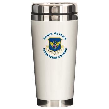 8EAF - M01 - 03 - Eighth Air Force with Text - Ceramic Travel Mug