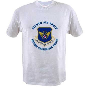 8EAF - A01 - 04 - Eighth Air Force with Text - Value T-shirt